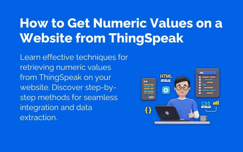 HOW TO GET NUMERIC VALUES ON A WEBSITE FROM THINGSPEAK 